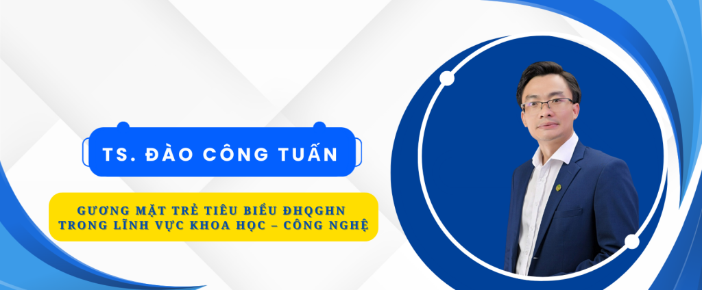 TS. Đào Công Tuấn – Gương mặt trẻ tiêu biểu ĐHQGHN trong lĩnh vực Khoa học – Công nghệ
