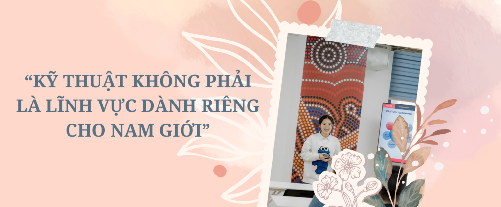 “Kỹ thuật không phải là lĩnh vực dành riêng cho nam giới”