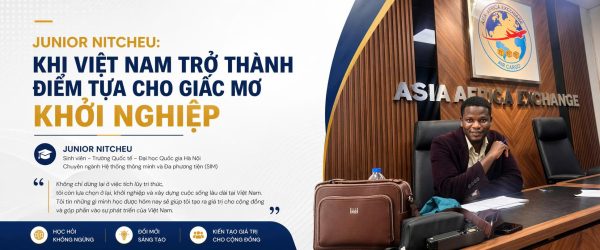 Junior Nitcheu: Khi Việt Nam trở thành điểm tựa cho giấc mơ khởi nghiệp