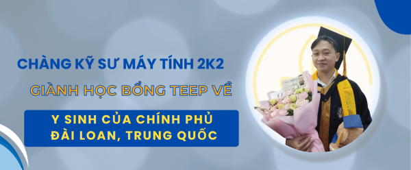 Chàng kỹ sư 2K2 giành học bổng TEEP về Y sinh tại NCKU – Trường Đại học #Top 4 Đài Loan, Trung Quốc